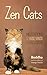Zen Cats: Meditations for the Wise Minds of Cat Lovers (Cat gift for cat lovers)