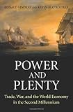 Power and Plenty: Trade, War, and the World Economy in the Second Millennium (The Princeton Economic History of the Western World)