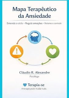 Livro Mapa Terapêutico da Ansiedade: Entenda o ciclo, regule emoções e retome o controle (Série Mapas Terapêuticos Livro 1)