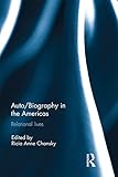 Auto/Biography in the Americas: Relational Lives by Ricia A. Chansky