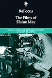 ReFocus: The Films of Elaine May by 