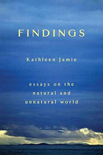 Findings: Essays on the Natural and Unnatural World Paperback – Illustrated, March 20, 2007