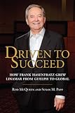 Driven to Succeed: How Frank Hasenfratz Grew Linamar from Guelph to Global by Rod McQueen, Susan M. Papp