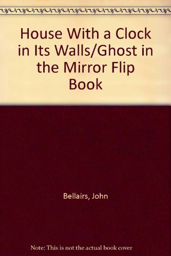 House With a Clock in Its Walls / Ghost in the Mirror Flip Book