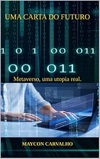 Livro Uma carta do futuro: Metaverso, uma utopia real