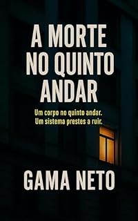 Livro A Morte no Quinto Andar: Um thriller explosivo de crime, corrupção e conspiração no coração do Brasil (Brasil Confidencial Livro 1)
