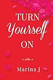 TURN YOURSELF ON by 