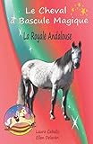 Le Cheval à Bascule Magique: 6 - La Royale Andalouse (French Edition) by Ellen Delaven, Laura Caballo