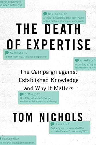 [Tom Nichols] The Death of Expertise: The Campaign Against Established Knowledge and Why it Matters - Paperback