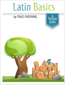 Latin Basics A Simple Intro Traci Farthing 9781519633934 - 