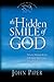 The Hidden Smile of God: The Fruit of Affliction in the Lives of John Bunyan, William Cowper, and David Brainerd (Volume 2)