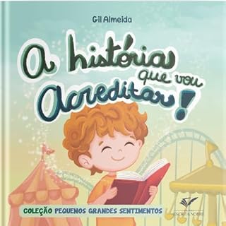 Livro A história que vou acreditar (Pequenos grandes sentimentos)