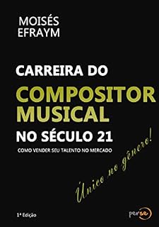Livro Carreira do Compositor Musical no Século 21: Como vender seu talento no Mercado