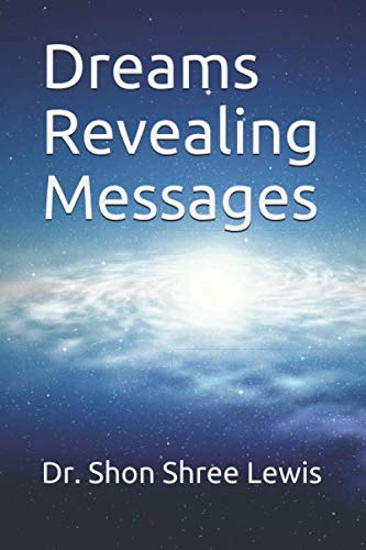 Dreams Revealing Messages by Dr. Shon Shree Lewis