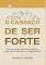 Livro O Cansaço de ser forte: Encontrando refúgio quando a alma já não aguenta lutar sozinha