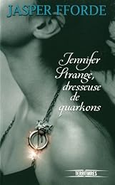 Jennifer Strange, dresseuse de quarkons