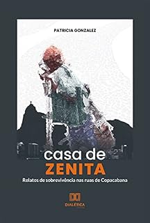 Livro Casa de Zenita: relatos de sobrevivência nas ruas de Copacabana