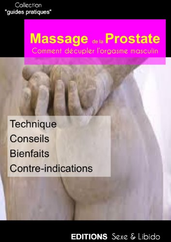 Massage de la PROSTATE : Décuplez l'orgasme masculin: Décuplez l'orgasme masculin (Guides Pratique by Isabelle VIGNE
