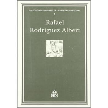 Rafael Rodríguez Albert (Colecciones singulares de la Biblioteca Nacional)