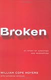 Broken: My Story of Addiction and Redemption