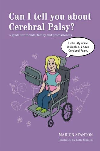 Can I Tell You about Cerebral Palsy?: A Guide for Friends, Family and Professionals
