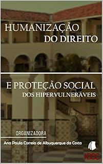Livro Humanização do direito e proteção social dos hipervulneráveis