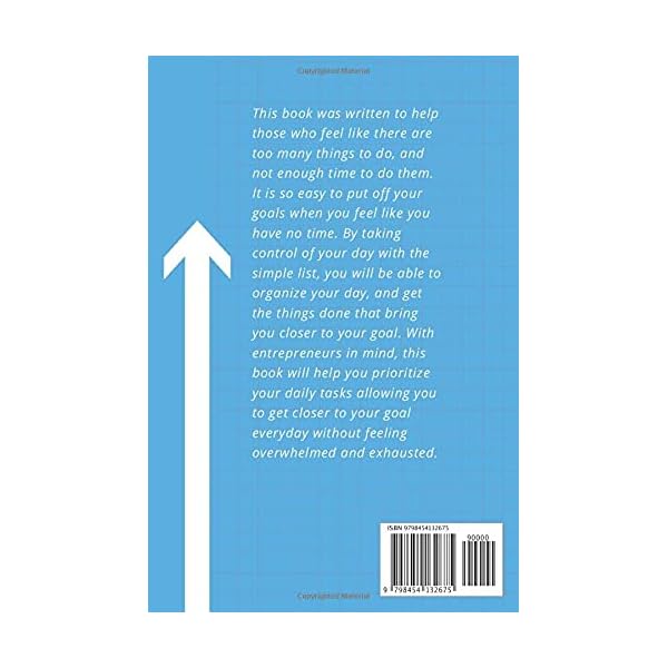 The Simple List: A 21 Day Guide To Take Control Of Your Day And Increase Motivation While You Pursue Your Goals.