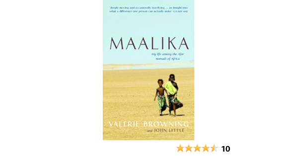 Amazon Com Maalika My Life Among The Afar Nomads Of Africa Ebook Little John Browning Valerie Kindle Store