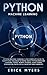 Python Machine Learning Is The Complete Guide To Everything You Need To Know About Python Machine Le by Erick Myers