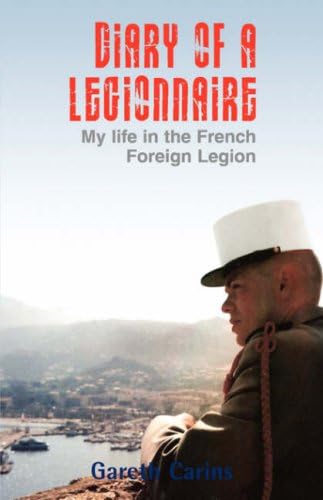 Diary of a Legionnaire: My Life in the French Foreign Legion Paperback – October 1, 2007