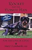 Rocket and the Donut Man: For the Love of a Dog by Dr. Mary Susan Lombardo V.M.D., Dr. Kelly Trexler-Wertman D.V.M.