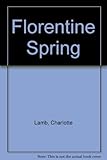 Front cover for the book Florentine Spring by Charlotte Lamb