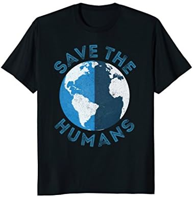 Save the Humans Earth Day T-Shirt for Women, Men, Kids