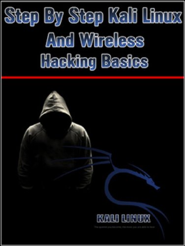 Step By Step Kali Linux and Wireless Hacking Basics