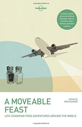A Moveable Feast (Lonely Planet Travel Literature)