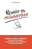 Réussir sa reconversion (French Edition) by 