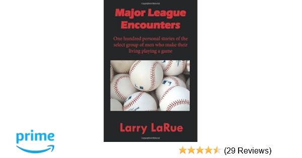 Major League Encounters Larry Larue 9780983787327 Amazon - 