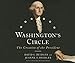 Washington's Circle: The Creation of the President