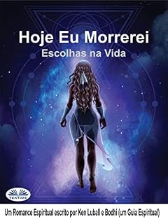Livro Hoje Eu Morrerei: Escolhas na Vida