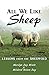 All We Like Sheep : Lessons from the Sheepfold by 