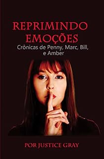 Livro Reprimindo Emoções: Crônicas de Penny, Marc, Bill, e Amber