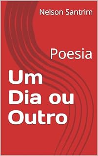 Livro Um Dia ou Outro: Poesia