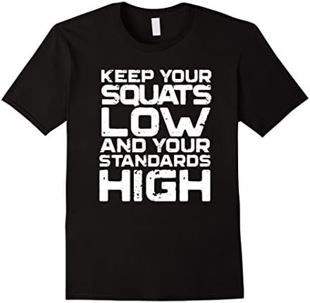 Men's Keep Your Squats Low &amp; Your Standards High T-shirt Medium Black