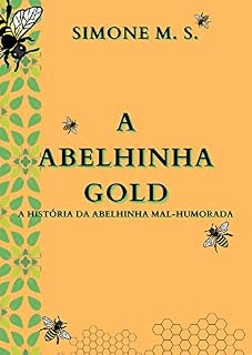 Livro A ABELHINHA GOLD: A História da Abelhinha mal-Humorada