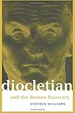 Diocletian and the Roman Recovery (Roman Imperial Biographies) by Stephen Williams