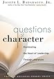 Questions of Character: Illuminating the Heart of Leadership Through Literature