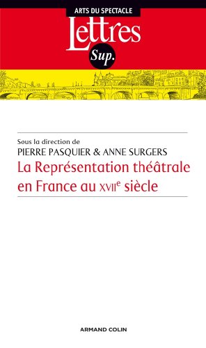La  représentation théâtrale en France au XVIIe siècle