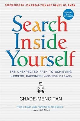 [(Search Inside Yourself: The Unexpected Path to Achieving Success, Happiness (and World Peace) * * )] [Author: Chade-Meng Tan] [May-2012]