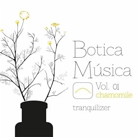 Botica Msica Chamomile Vol 01 Tranquilizer