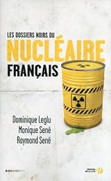 Les  dossiers noirs du nucléaire français